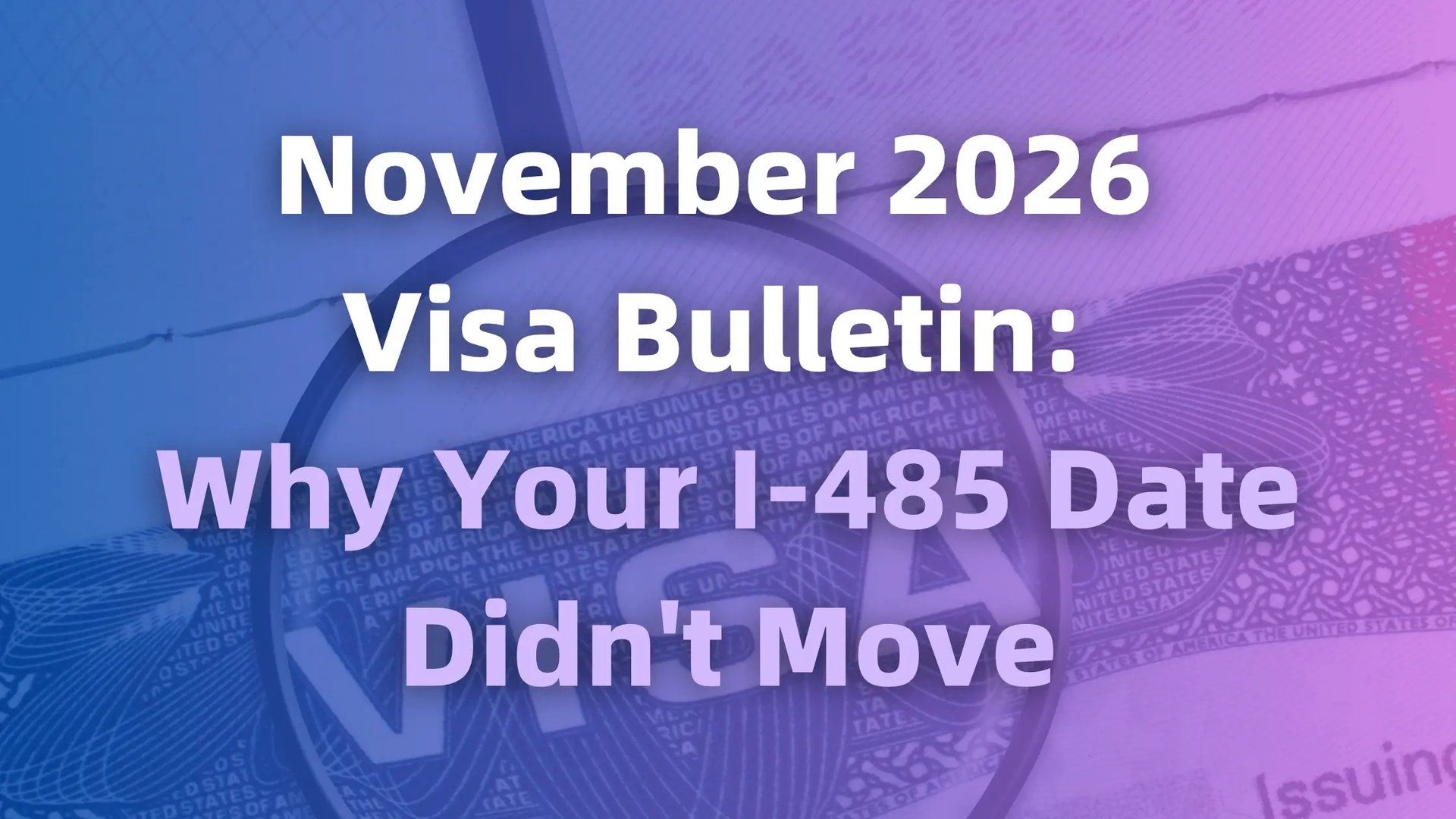November 2026 Visa Bulletin: Why Your I-485 Date Didn't Move