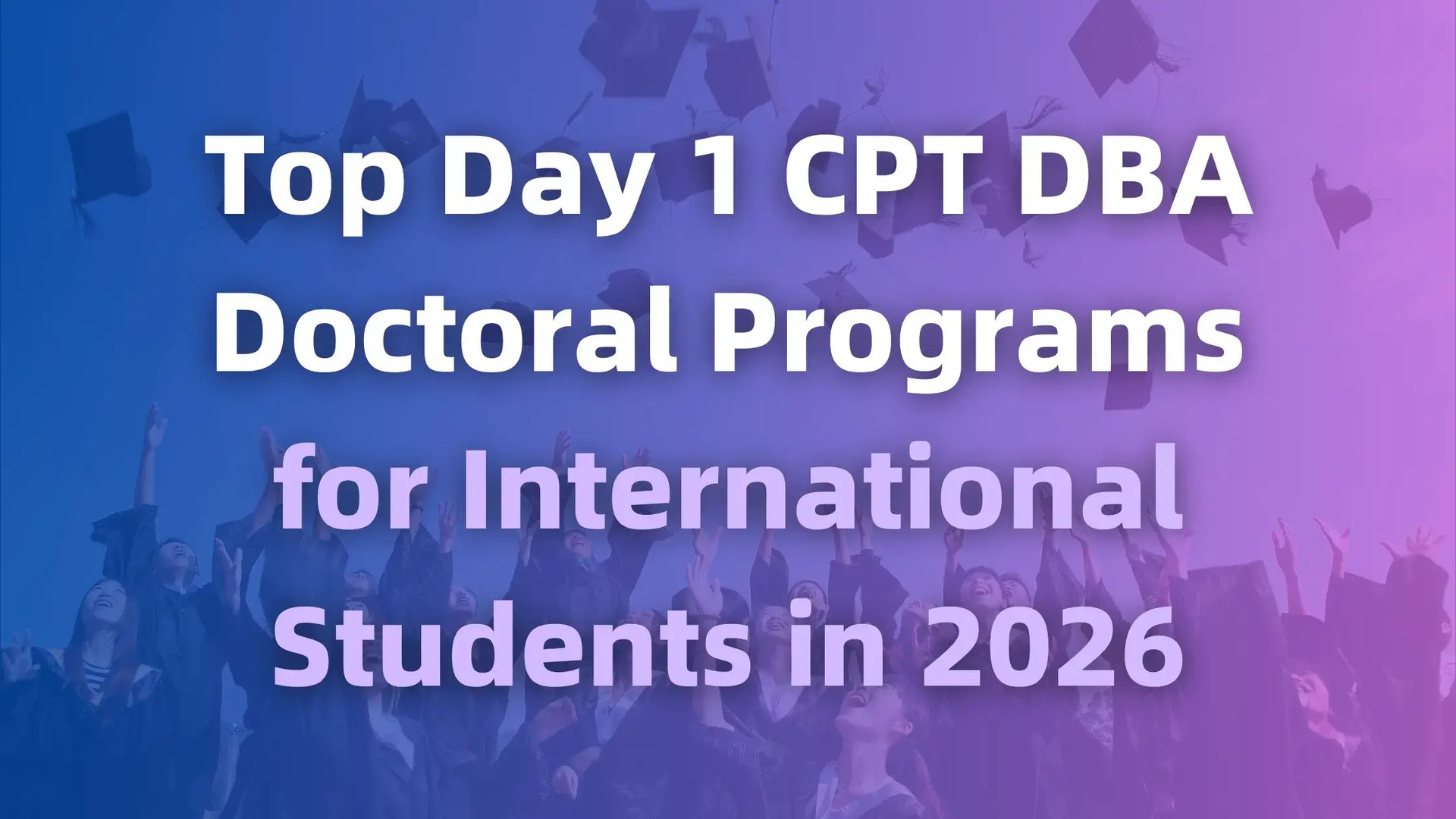 Top Day 1 CPT DBA Doctoral Programs for International Students in 2026 Banner