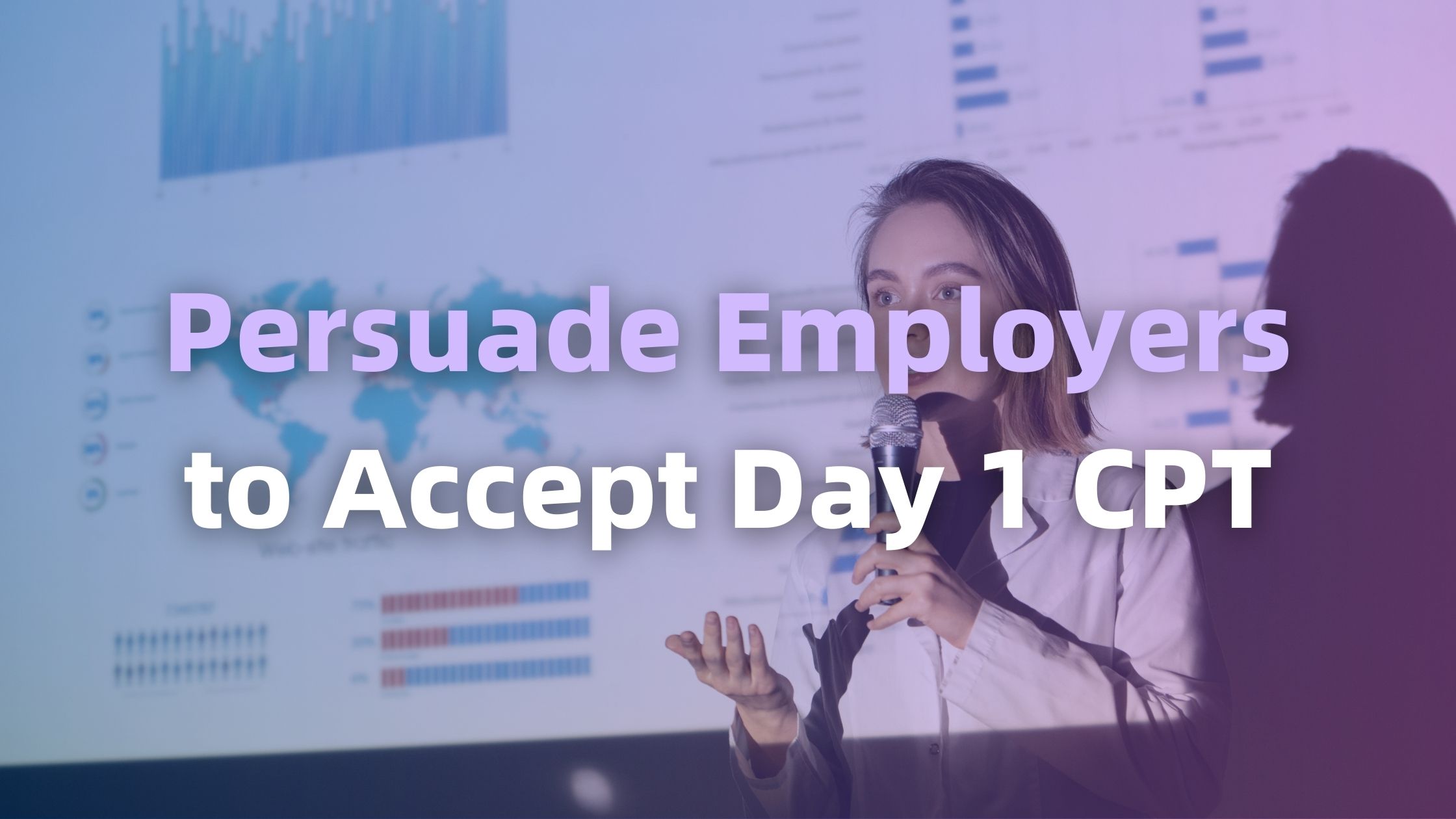 Persuade Employers to Accept Day 1 CPT