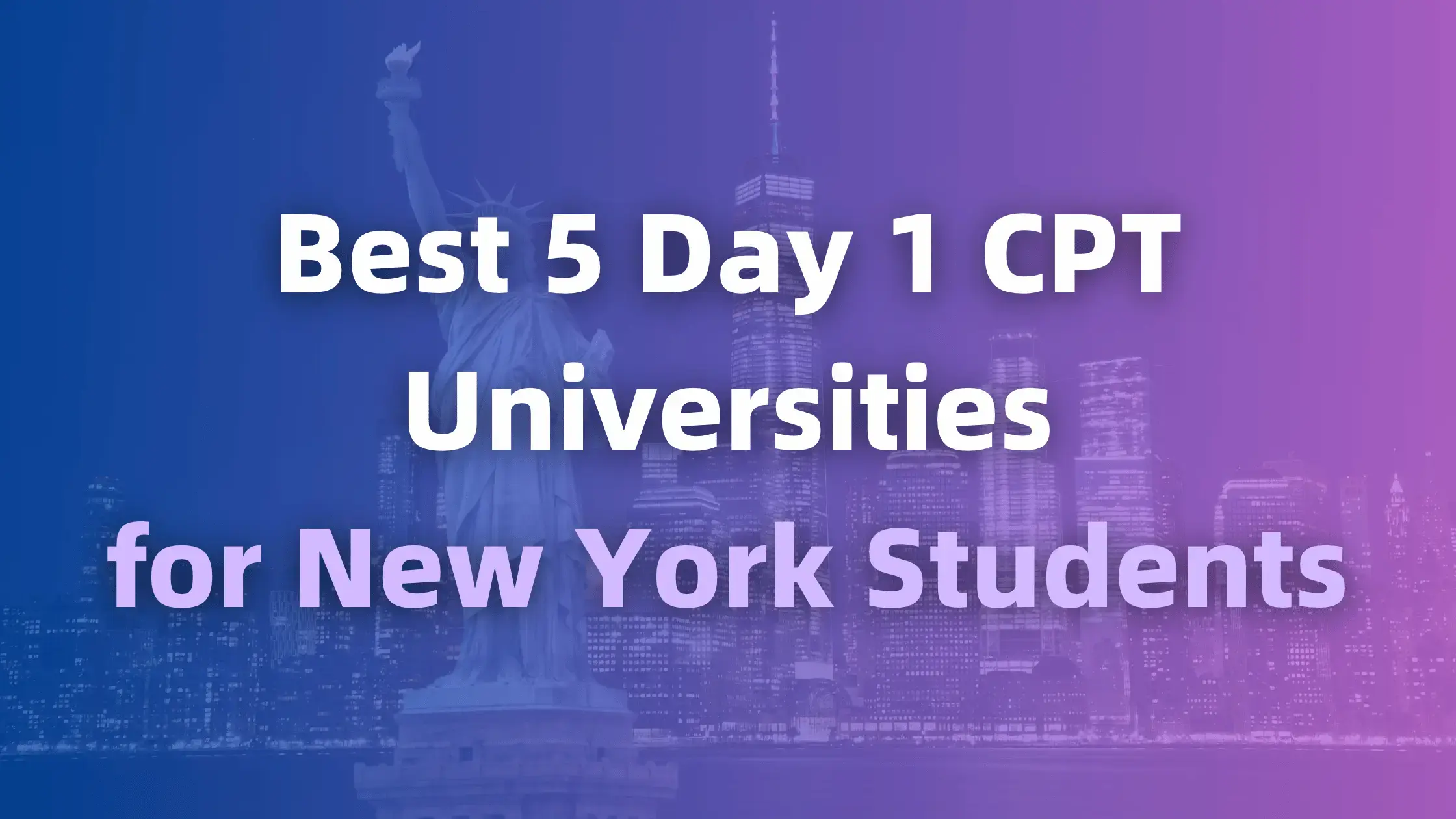 Best 5 Day 1 CPT Universities for New York Students