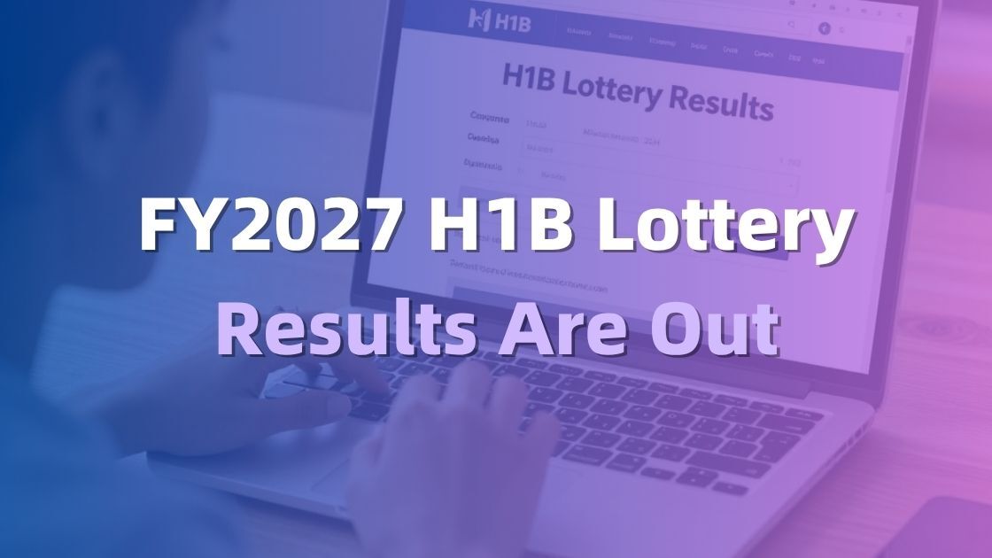 FY2027 H1B Lottery Results Are Out
