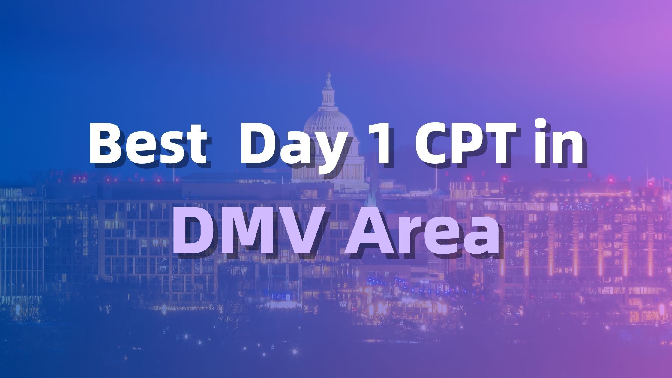 Which Day 1 CPT Programs Should Students in the DMV Area Consider?