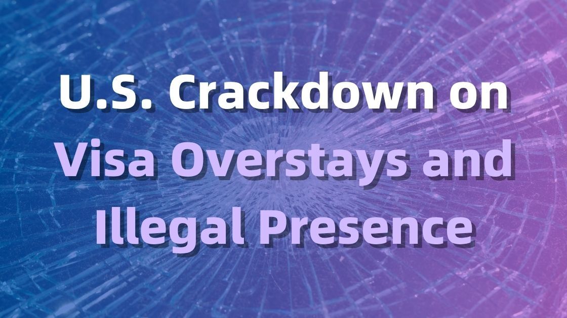 Visa Overstays and Illegal Presence