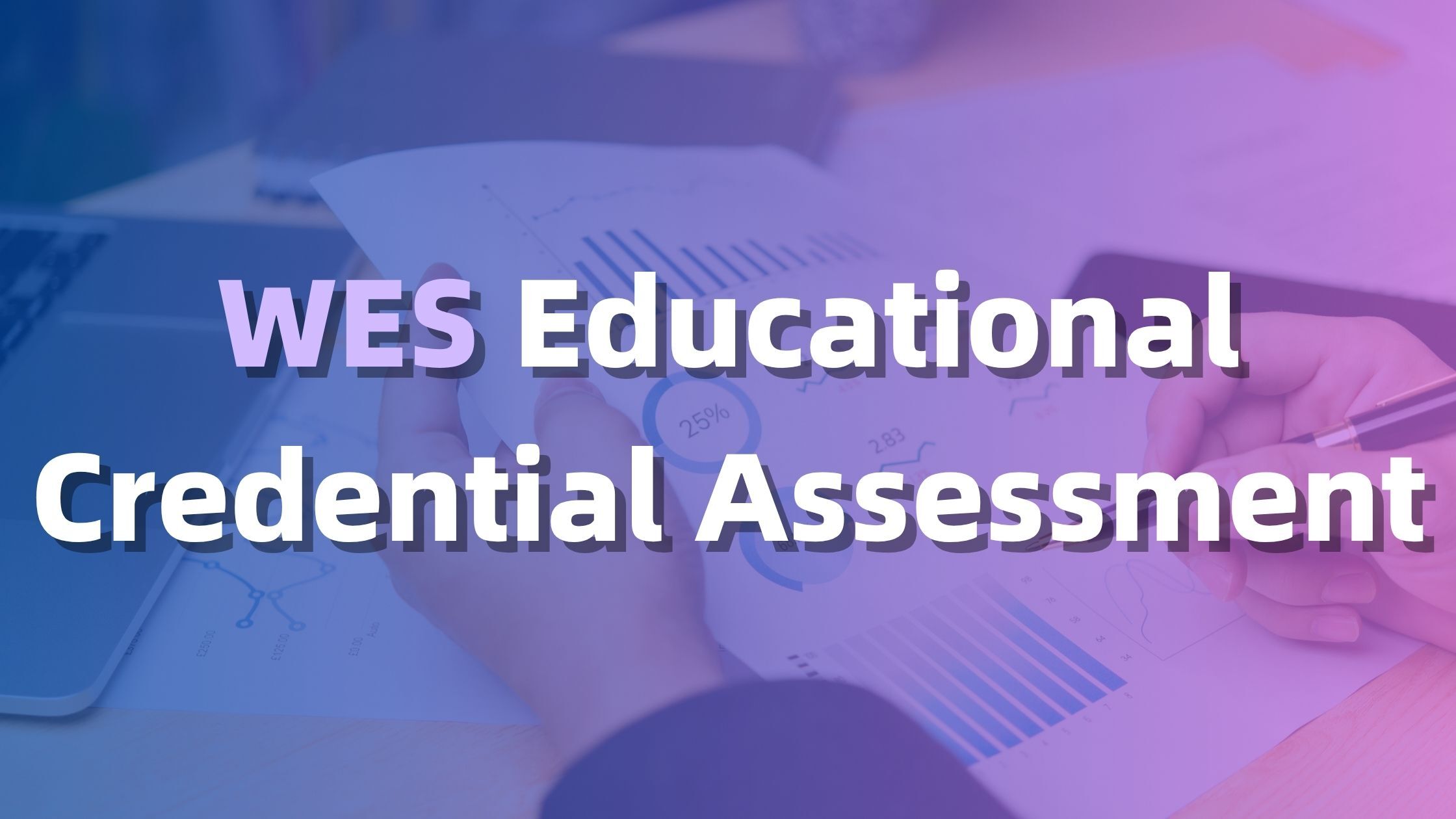 WES Educational Credential Assessment